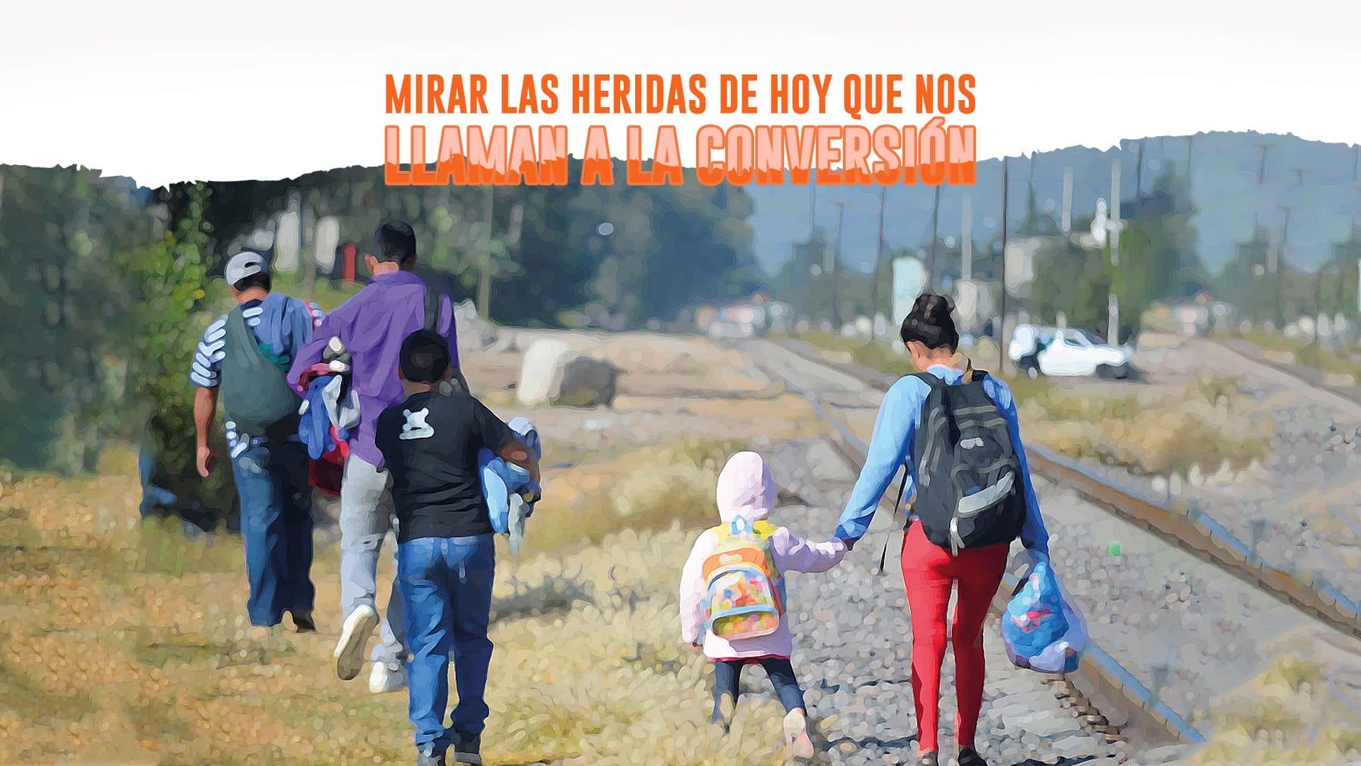 Guía de Oración 2: Mirar las heridas de hoy que nos llaman a la conversión