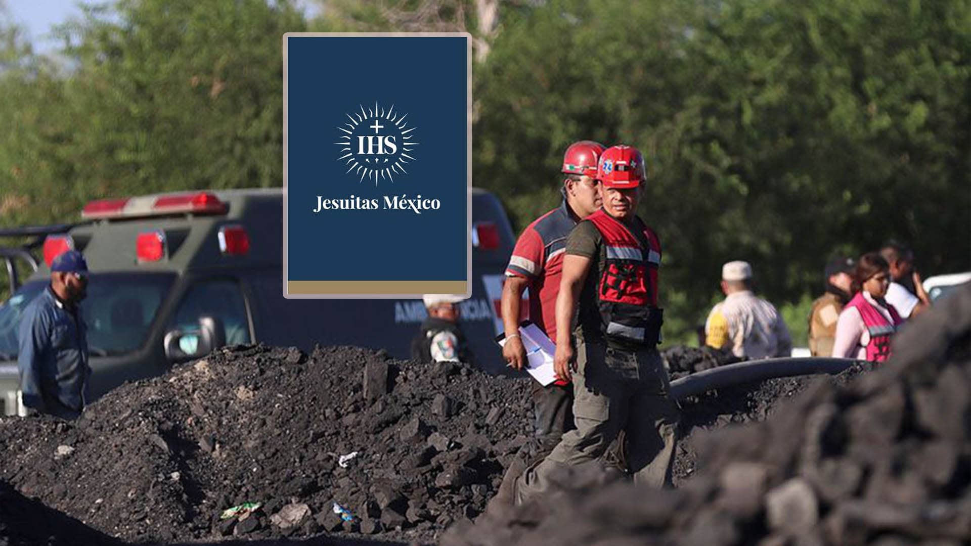 Jesuitas México: Solidaridad con mineros atrapados en Coahuila